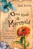 Once Upon a Marigold by Jean Ferris